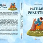 Kompas Filosofis Parenting: Mengawal Fase Penanaman dan Gladian Sikap-Mental Anak