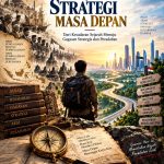 Ketika Sejarah Menjadi Strategi Masa Depan