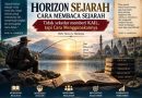 HORIZON SEJARAH, CARA MEMBACA SEJARAH: Tidak sekedar memberi KAIL, tapi Cara Menggunakannya